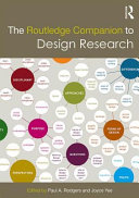 The Routledge companion to design research / edited by Paul A. Rodgers and Joyce Yee.