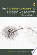 The Routledge companion to design research edited by Paul A. Rodgers and Joyce Yee.