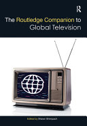 The Routledge companion to global television edited by Shawn Shimpach.