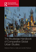 The Routledge handbook of comparative global urban studies edited by Patrick Le Galès and Jennifer Robinson.