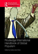 The Routledge handbook of global populism / edited by Carlos de la Torre.