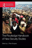 The Routledge handbook of new security studies edited by J. Peter Burgess.