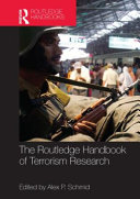 The Routledge handbook of terrorism research / edited by Alex P. Schmid.