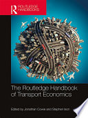 The Routledge handbook of transport economics edited by Jonathan Cowie, Stephen Ison.