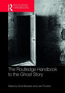 The Routledge handbook to the ghost story / edited by Scott Brewster and Luke Thurston.