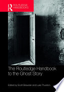 The Routledge handbook to the ghost story edited by Scott Brewster and Luke Thurston.