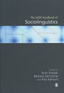 The SAGE handbook of sociolinguistics / edited by Ruth Wodak, Barbara Johnstone and Paul Kerswill.