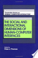 The Social and interactional dimensions of human-computer interfaces / edited by Peter J. Thomas.