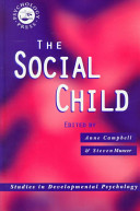 The Social child / edited by Anne Campbell, Steven Muncer.