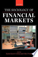 The Sociology of financial markets / edited by Karin Knorr Cetina and Alex Preda.
