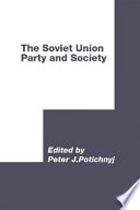The Soviet Union : party and society / edited by Peter J. Potichnyj.