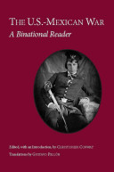 The U.S.-Mexican War : a binational reader / edited, with an introduction, by Christopher Conway ; translations by Gustavo Pellon.