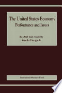 The United States economy : performance and issues / by a staff team headed by Yusuke Horiguchi.