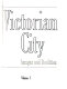The Victorian city : images and realities / edited by H.J. Dyos and Michael Wolff