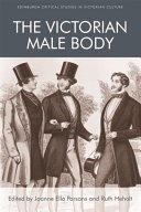 The Victorian male body edited by Joanne Ella Parsons and Ruth Heholt.