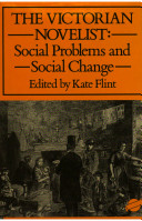 The Victorian novelist : social problems and social change / edited by Kate Flint.