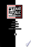 The Weimar Republic sourcebook / edited by Anton Kaes, Martin Jay, Edward Dimendberg.