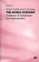 The World economy : challenges of globalization and regionalization / edited by Marjan Svetli‘i‘ and H.W. Singer.