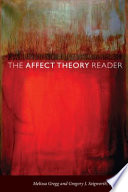 The affect theory reader / edited by Melissa Gregg and Gregory J. Seigworth.