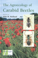 The agroecology of carabid beetles / editor John M. Holland.