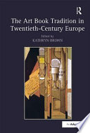 The art book tradition in twentieth-century Europe / edited by Kathryn Brown.