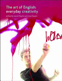 The art of English : everyday creativity / edited by Janet Maybin and Joan Swann.