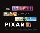The art of Pixar : the complete colorscripts from 25 years of feature films / foreword by Ralph Eggleston ; introductions by Sharon Calahan & Harley Jessup.
