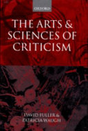 The arts and sciences of criticism / edited by David Fuller and Patricia Waugh.