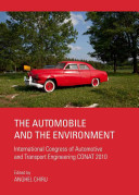 The automobile and the environment : International Congress of Automotive and Transport Engineering CONAT 2010 / edited by Anghel Chiru.