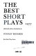 The best short plays : 1977 / edited by S. Richards.