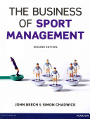 The business of sport management / edited by John Beech and Simon Chadwick.