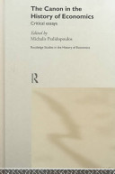 The canon in the history of economics : critical essays / edited by Michalis Psalidopoulos.