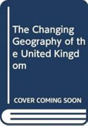 The changing geography of the United Kingdom.