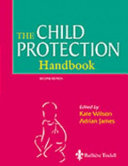 The child protection handbook / edited by Kate Wilson, Adrian James.