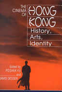 The cinema of Hong Kong : history, arts, identity / edited by Poshek Fu and David Desser.
