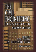 The civil engineering handbook / edited by W.F. Chen, J.Y. Richard Liew.