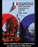 The condition of women in France, 1945 to the present : a documentary anthology / selected and edited by Claire Laubier.