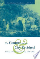 The country and the city revisited : England and the politics of culture, 1550-1850 / edited by Gerald MacLean, Donna Landry, Joseph P. Ward.