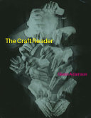 The craft reader / edited by Glenn Adamson.