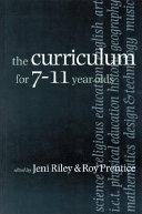 The curriculum for 7-11 year olds / edited by Jeni Riley and Roy Prentice.