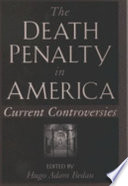 The death penalty in America : current controversies / edited by Hugo Adam Bedau.