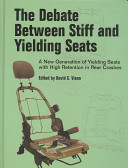 The debate between stiff and yielding seats : a new generation of yielding seats with high retention in rear crashes / edited by David C. Viano.