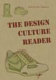 The design culture reader / edited by Ben Highmore.
