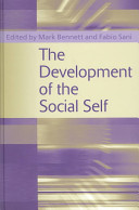 The development of the social self / edited by Mark Bennett and Fabio Sani.