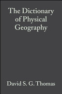 The dictionary of physical geography / edited by David S.G. Thomas, Andrew Goudie.