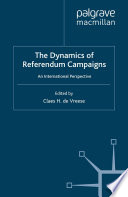 The dynamics of referendum campaigns an international perspective / edited by Claes H. de Vreese.