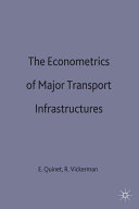 The econometrics of major transport infrastructures / edited by Emile Quinet and Roger Vickerman.