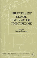 The emergent global information policy regime / edited by Sandra Braman.