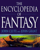 The encyclopedia of fantasy / edited by John Clute and John Grant ; contributing editors, Mike Ashley ... [et al.] ; consultant editors, David G. Hartwell, Gary Westfahl.