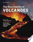 The encyclopedia of volcanoes editor-in-chief, Haraldur Sigurdsson ; associate editors, Bruce Houghton, Stephen R. McNutt, Hazel Rymer, John Stix.